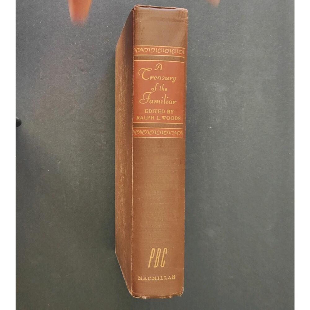 A Treasury Of The Familiar Ralph Woods 1943 Macmillan Peoples Book Club Edition